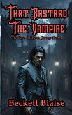 That Bastard the Vampire That Bastard the Vampire