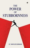 The Power of Stubbornness The Power of Stubbornness