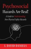 Psychosocial Hazards Are Real Psychosocial Hazards Are Real