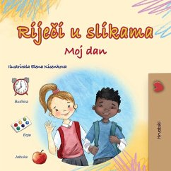 Words in Pictures - My Day (Croatian Children's Book) Words in Pictures - My Day (Croatian Children's Book)