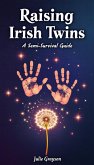 Raising Irish Twins: A Semi-Survival Guide (eBook, ePUB) Raising Irish Twins: A Semi-Survival Guide (eBook, ePUB)