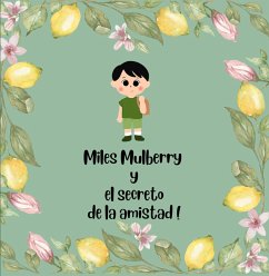 Cover Miles Mulberry y el secreto de la amistad ! (eBook, ePUB)