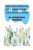 The Psychology of Caregivers and Positivism The Psychology of Caregivers and Positivism