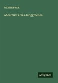 Abenteuer eines Junggesellen Abenteuer eines Junggesellen