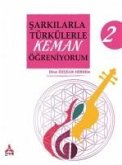 Sarkilarla Türkülerle Keman Ögreniyorum 2 Sarkilarla Türkülerle Keman Ögreniyorum 2