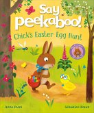 Say Peekaboo! Chick's Easter Egg Hunt Say Peekaboo! Chick's Easter Egg Hunt