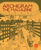 Archigram: The Magazine Archigram: The Magazine