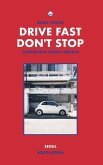 Drive Fast Don't Stop - Book 12 Drive Fast Don't Stop - Book 12