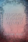 Religious Equality Refuted Religious Equality Refuted