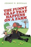 The Funny Crap That Happens on a Farm The Funny Crap That Happens on a Farm