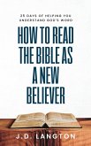 How To Read The Bible As A New Believer How To Read The Bible As A New Believer
