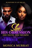 She: His Obsession (SHE: Her Truth, Her Triumph, #1) (eBook, ePUB)