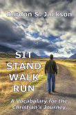Sit, Stand, Walk, Run Sit, Stand, Walk, Run