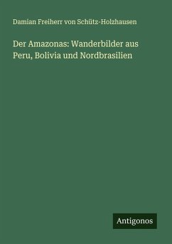 Cover Der Amazonas: Wanderbilder aus Peru, Bolivia und Nordbrasilien