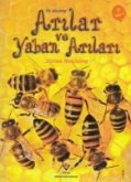 Ilk Okuma - Arilar ve Yaban Arilari Ilk Okuma - Arilar ve Yaban Arilari