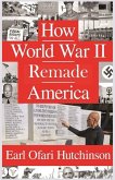 How World War II Remade America How World War II Remade America