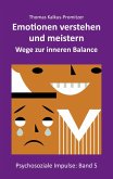 Emotionen verstehen und meistern Emotionen verstehen und meistern