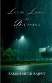 Loving, Losing and Becoming