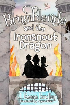 Brumbletide and the Ironsnout Dragon - Bradley, J Reese