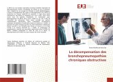 La décompensation des bronchopneumopathies chroniques obstructives