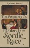 The Peasantry as the Lifeblood of the Nordic Race The Peasantry as the Lifeblood of the Nordic Race