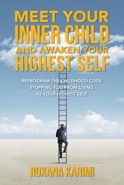 Meet Your Inner Child and Awaken Your Highest Self - Karimi, Roxana