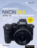 David Busch's Nikon Z5 II Guide to Digital Photography David Busch's Nikon Z5 II Guide to Digital Photography