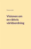 Visionen om en rättvis världsordning Visionen om en rättvis världsordning