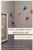 Our Journey Into Unschooling Our Journey Into Unschooling