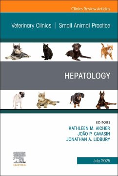 Hepatology, an Issue of Veterinary Clinics of North America: Small Animal Practice