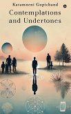 Contemplations and Undertones Contemplations and Undertones