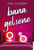 Bana Gelsene Bana Gelsene
