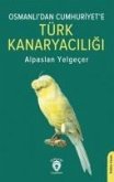 Osmanlidan Cumhuriyete Türk Kanaryaciligi Osmanlidan Cumhuriyete Türk Kanaryaciligi