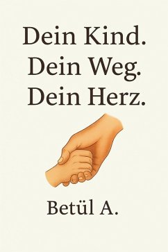 Cover Dein Kind. Dein Weg. Dein Herz (eBook, ePUB)