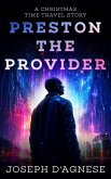 Preston the Provider: A Christmas Time Travel Story (eBook, ePUB) Preston the Provider: A Christmas Time Travel Story (eBook, ePUB)