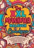 Das XXL Mandala Malbuch für Erwachsene - die große Mandala Sammlung mit fesselnden und inspirierenden Sprüchen Das XXL Mandala Malbuch für Erwachsene - die große Mandala Sammlung mit fesselnden und inspirierenden Sprüchen