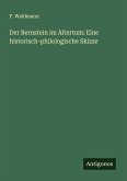Der Bernstein im Altertum: Eine historisch-philologische Skizze
