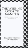 The Weeping Gods of Manipur The Weeping Gods of Manipur