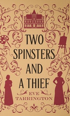Two Spinsters and a Thief - Tarrington, Eve