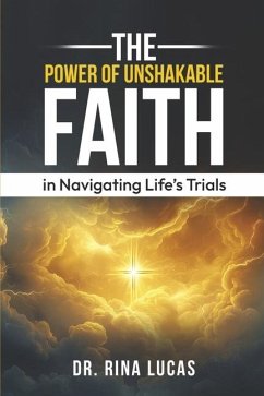 The Power of Unshakable Faith in Navigating Life's Trials - Lucas, Rina