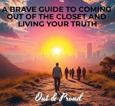 A Brave Guide to Coming Out of the Closet and Living Your Truth (eBook, ePUB) A Brave Guide to Coming Out of the Closet and Living Your Truth (eBook, ePUB)