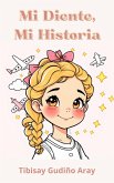 Mi Diente, Mi Historia (eBook, ePUB)