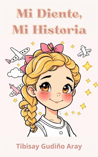 Mi Diente, Mi Historia (eBook, ePUB)