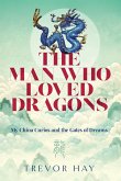 The Man Who Loved Dragons The Man Who Loved Dragons