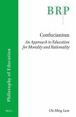 Confucianism: An Approach to Education for Morality and Rationality