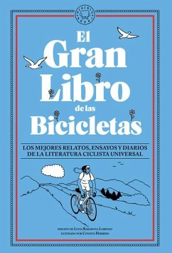 Cover El Gran Libro de Las Bicicletas. Los Mejores Relatos, Ensayos Y Diarios de la Literatura Ciclista Universal / The Great Book of Bicycles