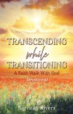 Transcending While Transitioning Transcending While Transitioning