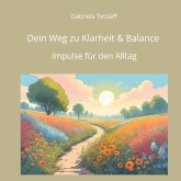 Dein Weg zu Klarheit & Balance Dein Weg zu Klarheit & Balance