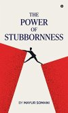 The Power of Stubbornness The Power of Stubbornness