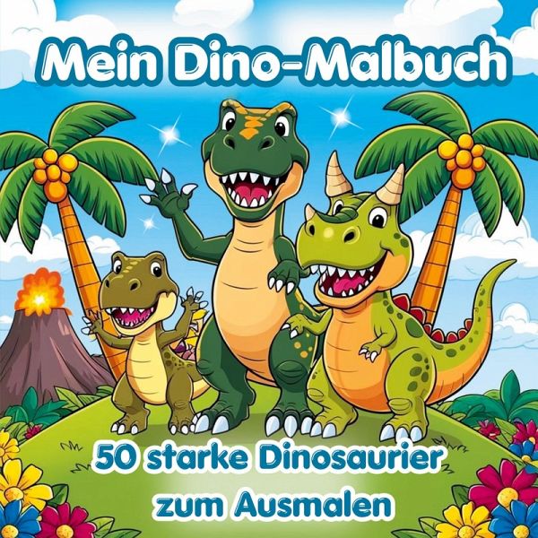 Mein Dino-Malbuch - 50 starke Dinosaurier zum Ausmalen Mein Dino-Malbuch - 50 starke Dinosaurier zum Ausmalen